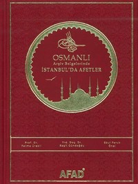 Osmanlı Arşiv Belgelerinde İSTANBUL'DA AFETLER by
