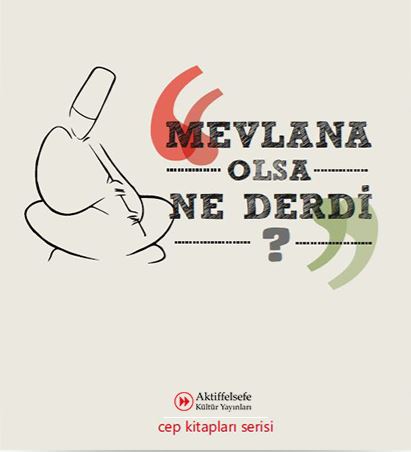 Mevlana Olsa Ne Derdi? by