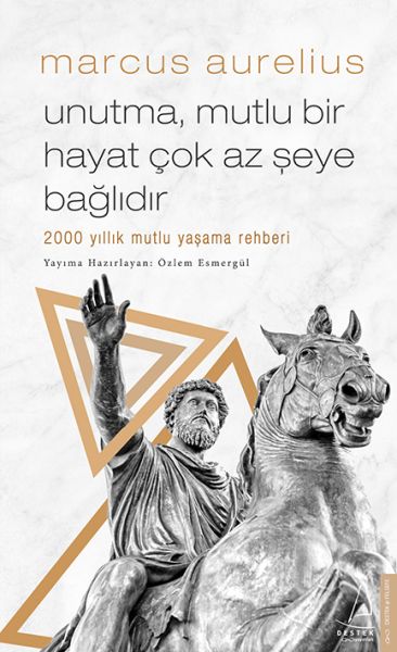 Unutma Mutlu Bir Hayat Çok Az Şeye Bağlıdır - Marcus Aurelius