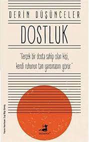 Derin Düşünceler - Dostluk by