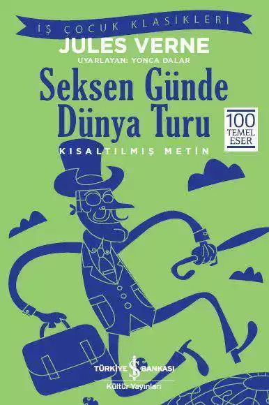 Seksen Günde Dünya Turu – Kısaltılmış Metin by