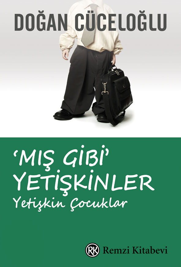 ‘Mış Gibi’ Yetişkinler (Yetişkin Çocuklar), Doğan Cüceloğlu