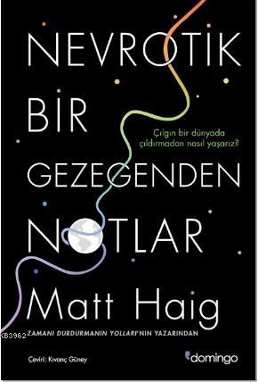 Nevrotik Bir Gezegenden Notlar, Matt Haig