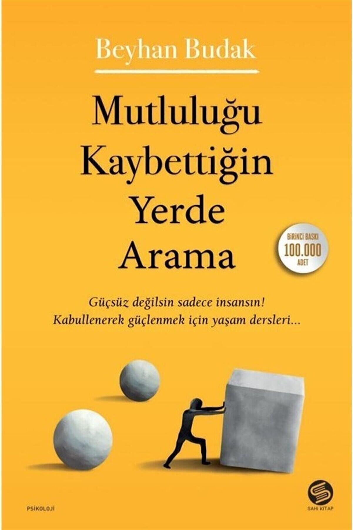 Mutluluğu Kaybettiğin Yerde Arama, Beyhan Budak