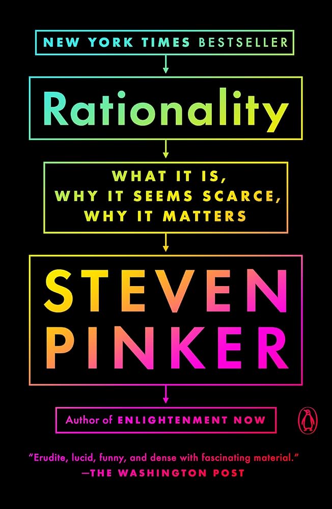 Rationality: What It Is, Why It Seems Scarce, Why It Matters, Steven Pinker