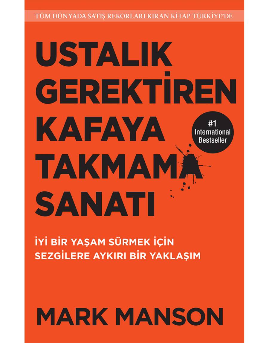 Ustalık Gerektiren Kafaya Takmama Sanatı, Mark Manson