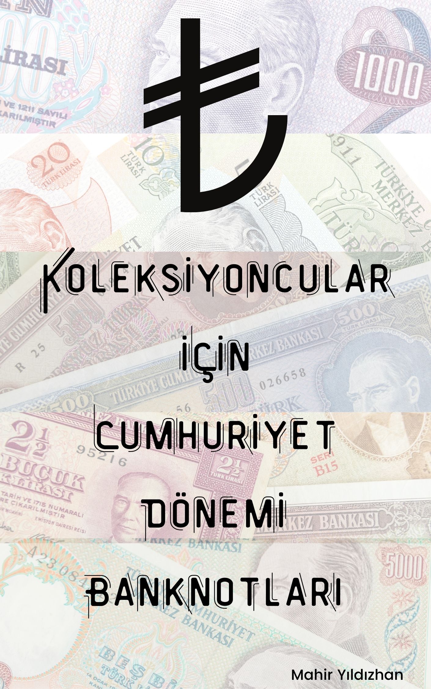 Koleksiyoncular için Cumhuriyet Dönemi Banknotları, Mahir Yıldızhan