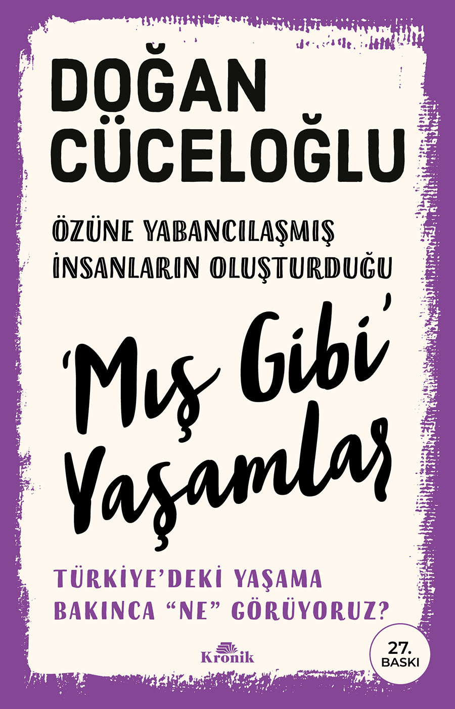 ‘Mış Gibi’ Yaşamlar Türkiye’deki Yaşama Bakınca “Ne” Görüyoruz?