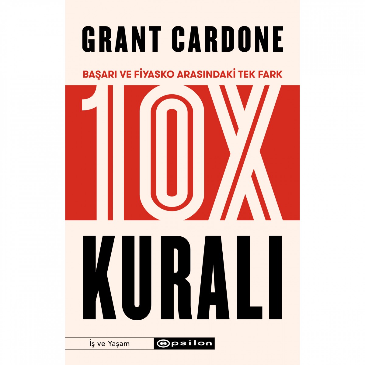 10X Kuralı: Başarı ve Fiyasko Arasındaki Tek Fark