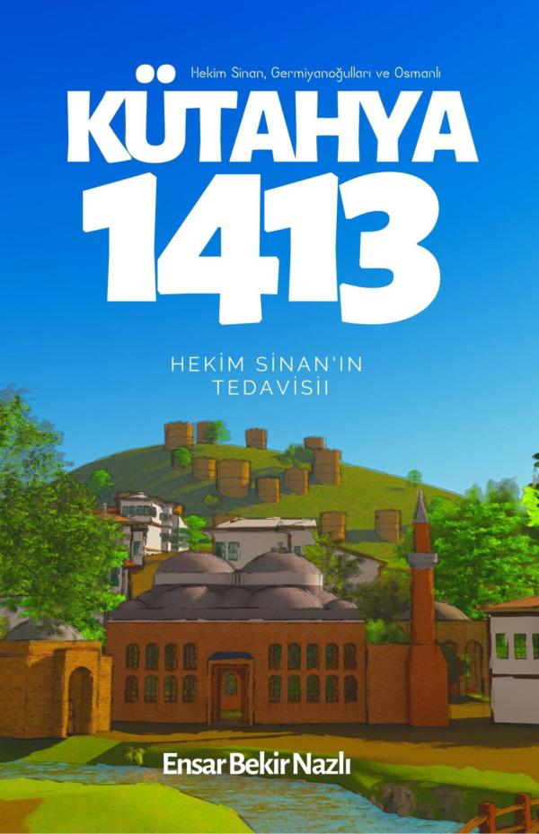 Kütahya 1413: Hekim Sinan’ın Tedavisi