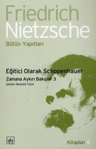 Eğitici Olarak Schopenhauer (Çağa Aykırı III)