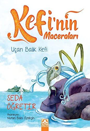 KEFİ'NİN MACERALARI - UÇAN BALIK KEFİ
