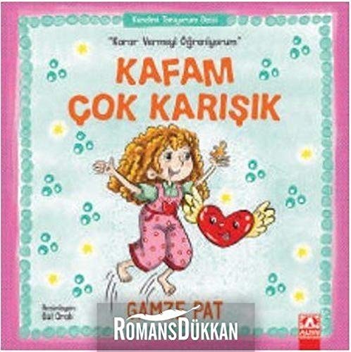 KENDİMİ TANIYORUM DİZİSİ - KAFAM ÇOK KARIŞIK - KARAR VERMEYİ ÖĞRENİYORUM