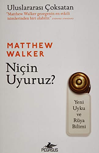 Niçin Uyuruz? Yeni Uyku ve Rüya Bilimi