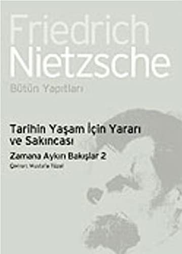 Tarihin Yaşam İçin Yararı ve Sakıncası (Çağa Aykırı II)