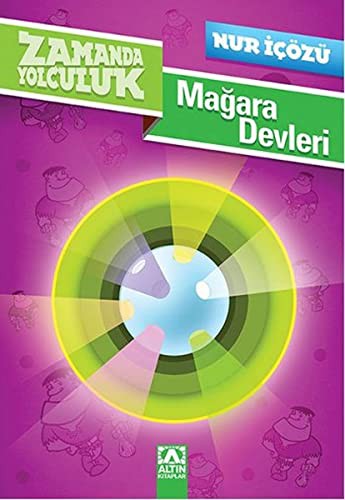 ZAMANDA YOLCULUK - MAĞARA DEVLERİ